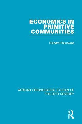 Economics in Primitive Communities(English, Paperback, Thurnwald Richard)