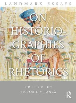 Landmark Essays on Historiographies of Rhetorics(English, Paperback, unknown)