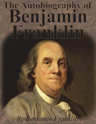 The Autobiography of Benjamin Franklin(English, Paperback, Franklin Benjamin)