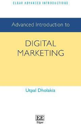 Advanced Introduction to Digital Marketing(English, Paperback, Dholakia Utpal)