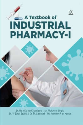 A Textbook of INDUSTRIAL PHARMACY-I(Paperback, Dr. Ram Kumar Choudhary, Mr. Mahaveer Singh, Dr. Y. Sarah Sujitha, Dr. M. Sakthivel, Dr. Averineni Ravi)