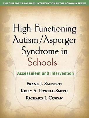 High-Functioning Autism/Asperger Syndrome in Schools(English, Paperback, Sansosti Frank J.)