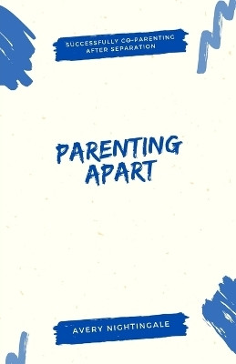 Parenting Apart(English, Paperback, Nightingale Avery)