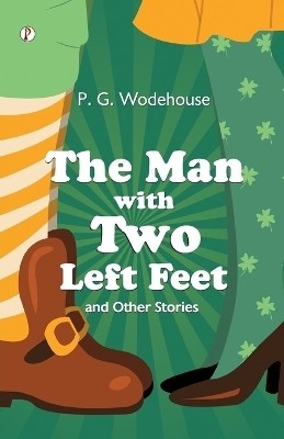 The Man With Two Left Feet(English, Paperback, Wodehouse P G)