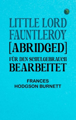 Little Lord Fauntleroy [abridged]: Für den Schulgebrauch bearbeitet(Paperback, Frances Hodgson Burnett)