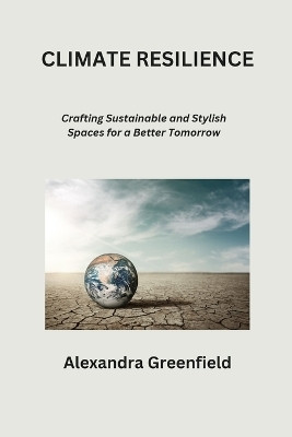 Climate Resilience(English, Paperback, Greenfield Alexandra)