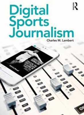 Digital Sports Journalism(English, Paperback, Lambert Charles)