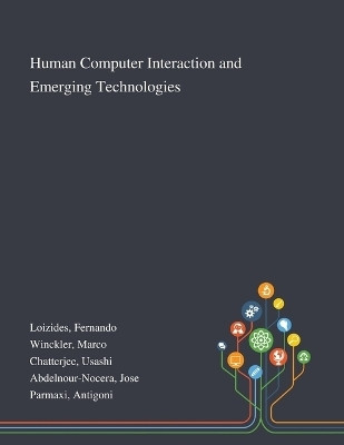 Human Computer Interaction and Emerging Technologies(English, Paperback, Loizides Fernando)