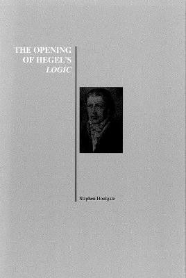 The Opening of Hegel's Logic(English, Paperback, Houlgate Stephen)