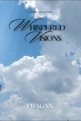 Whispered Visions of the Soul(English, Paperback, Pragna)