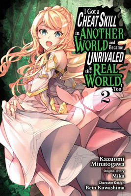 I Got a Cheat Skill in Another World and Became Unrivaled in the Real World, Too, Vol. 2 (manga)(English, Paperback, Mughal Arbash)