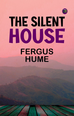 The Silent House(Paperback, Fergus Hume)