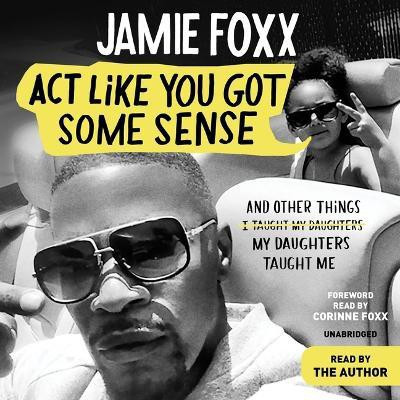 ACT Like You Got Some Sense(English, CD-Audio, Foxx Jamie)