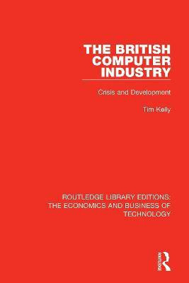 The British Computer Industry(English, Paperback, Kelly Tim)