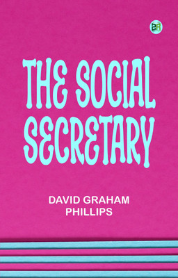 The Social Secretary(Paperback, David Graham Phillips)