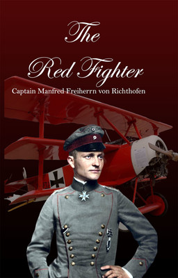 The red fighter(Hardcover, Captain Manfred Freiherrn von Richthofen)
