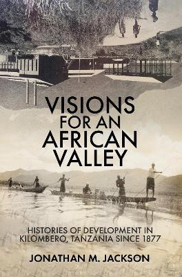 Visions for an African Valley(English, Hardcover, Jackson Jonathan M Dr)