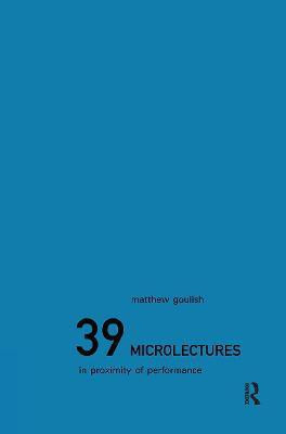 39 Microlectures(English, Hardcover, Goulish Matthew)