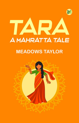 Tara: A Mahratta Tale(Paperback, Meadows Taylor)