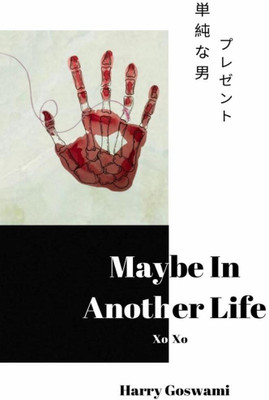 Maybe in Another Life  - The Boy Who is Unlucky in Love(English, Hardcover, Harry Goswami)
