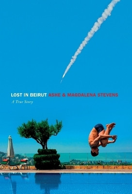 Lost in Beirut(English, Hardcover, Stevens Ashe)