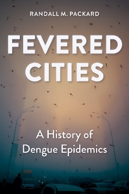 Fevered Cities(English, Paperback, Packard Randall M.)