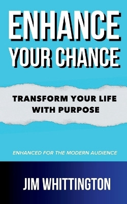 Enhance Your Chance(English, Paperback, Whittington Jim)