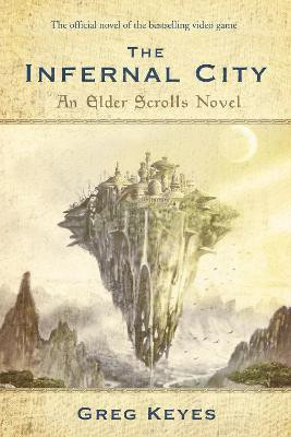 The Infernal City: An Elder Scrolls Novel(English, Paperback, Keyes Greg)