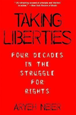 Taking Liberties(English, Paperback, Neier Aryeh)