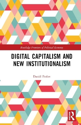Digital Capitalism and New Institutionalism(English, Hardcover, Frolov Daniil)