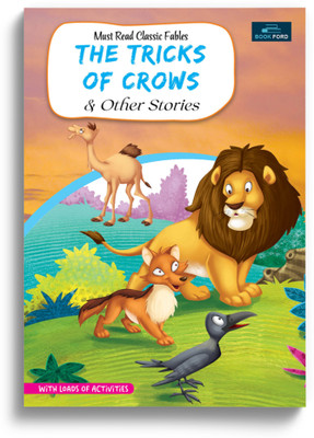 Must-Read Classic Tales: The Tricks of Crow and Other Stories | Engaging Stories for 3 to 8-Year-Olds(Paperback, BOOKFORD PUBLICATIONS PVT. LTD.)