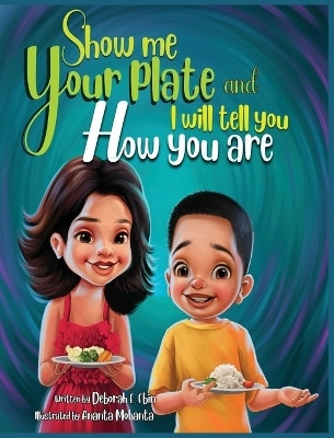 SHOW ME YOUR PLATE and I will tell you how you are(English, Hardcover, Ebin Deborah)