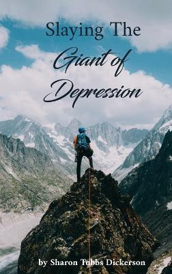 Slaying the Giant of Depression & Suicidal Idealization(English, Hardcover, Dickerson Sharon)