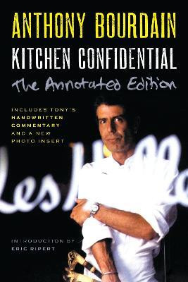 Kitchen Confidential Annotated Edition(English, Paperback, Bourdain Anthony)