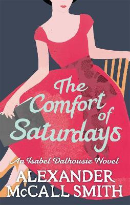 The Comfort Of Saturdays(English, Paperback, McCall Smith Alexander)