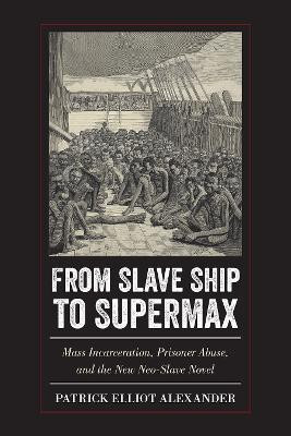 From Slave Ship to Supermax(English, Paperback, Alexander Patrick Elliot)