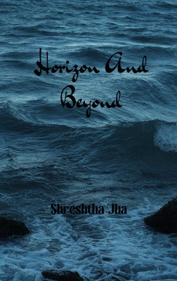 Horizon And Beyond(Paperback, Shreshtha Jha)