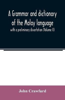 A grammar and dictionary of the Malay language(English, Paperback, Crawfurd John)