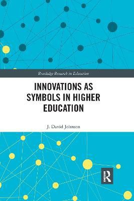 Innovations as Symbols in Higher Education(English, Paperback, Johnson J. David)