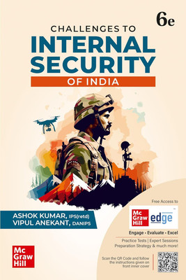Challenges to Internal Security of India (English) for UPSC CSE 2025 by Ashok Kumar (IPS Retd.) & Vipul Anekant (DANIPS)| 6th edition (latest) | Civil Services Exam - Mains & Interview | Previous Years' Questions (PYQs) & Practice Questions with each chapter | Exclusive access to McGraw Hill edge on