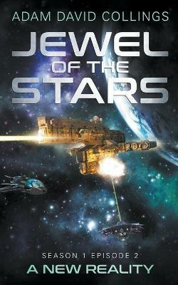 Jewel of The Stars - Season 1 Episode 2 - A New Reality(English, Paperback, Collings Adam David)