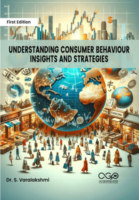 Understanding Consumer Behaviour: Insights and Strategies(Paperback, Dr. S. Varalakshmi)