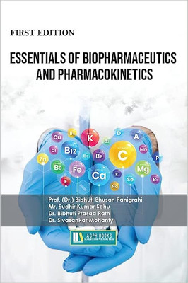Essentials Of Biopharmaceutics And Pharmacokinetics(Paperback, Prof. (Dr.) Bibhuti Bhusan, Mr. Sudhir Kumar Sahu, Dr. Bibhuti Prasad Rath, Dr. Sivasankar Mohanty)