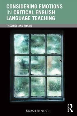 Considering Emotions in Critical English Language Teaching  - Theories and Praxis(English, Paperback, Benesch Sarah)