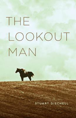 The Lookout Man(English, Paperback, Dischell Stuart)