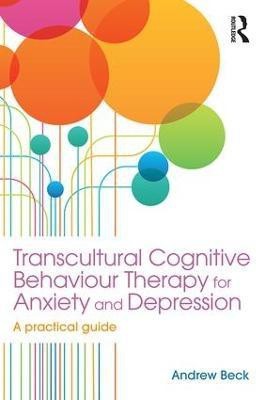 Transcultural Cognitive Behaviour Therapy for Anxiety and Depression(English, Paperback, Beck Andrew)