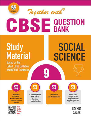 Together with CBSE Question Bank Class 9 Social Science Exam 2024 (Chapterwise, Topicwise Solved & Practice Papers)(Paperback, Rachna Sagar)