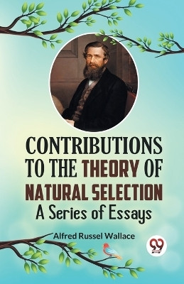 Contributions to the Theory of Natural Selection A Series of Essays(English, Paperback, Russel Wallace Alfred)