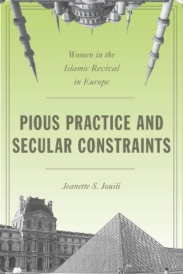 Pious Practice and Secular Constraints(English, Electronic book text, Jouili Jeanette S.)