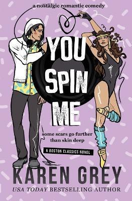 You Spin Me(English, Paperback, Grey Karen)